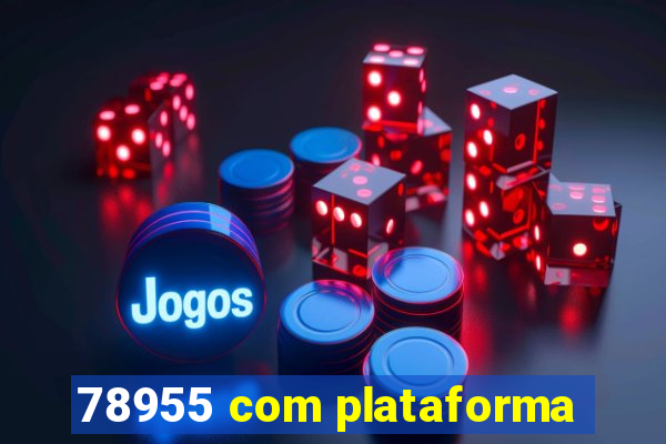 78955 com plataforma